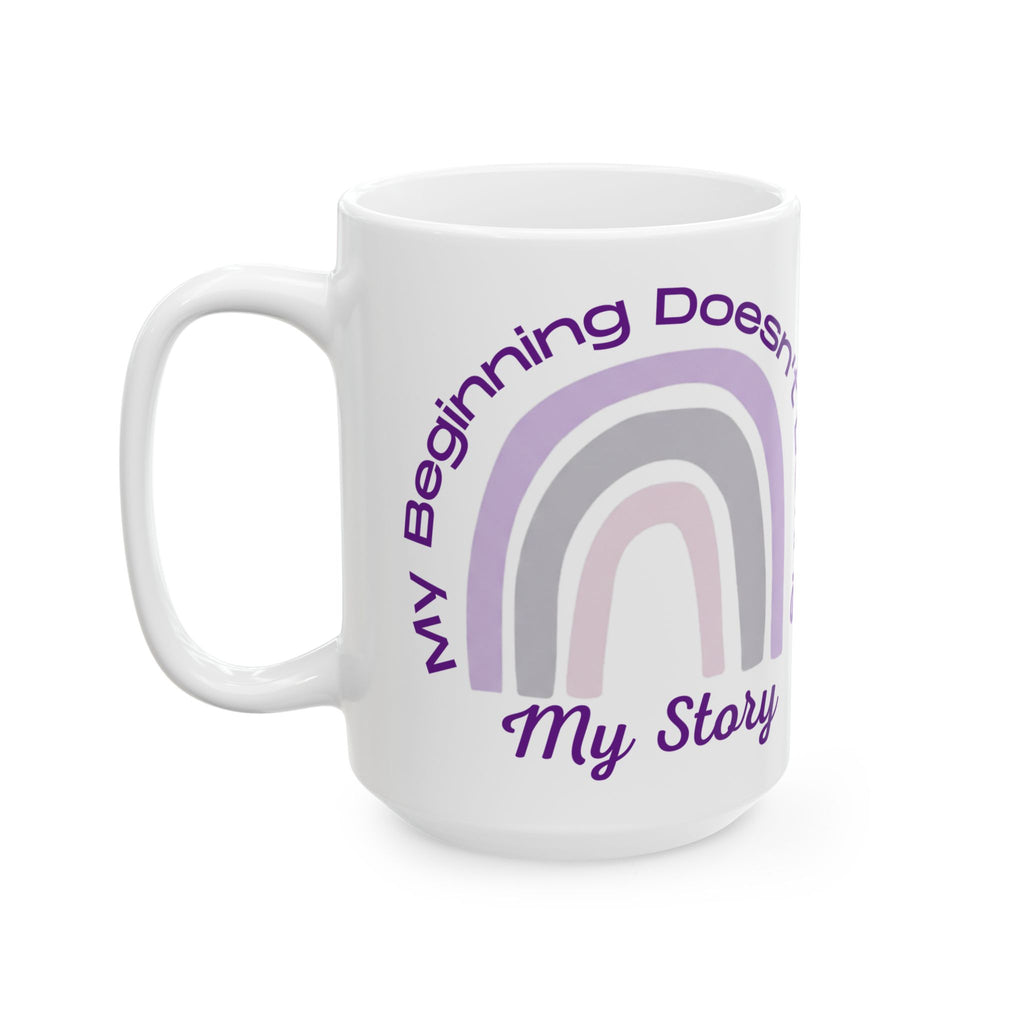 Inspirational Rainbow Mug — "My Beginning Doesn’t Define My Story" Ceramic Coffee Cup (11oz/15oz)