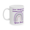 Inspirational Rainbow Ceramic Mug — "Your Beginning Doesn't Define Your Story" (11oz & 15oz)