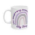 Inspirational Rainbow Mug — "My Beginning Doesn’t Define My Story" Ceramic Coffee Cup (11oz/15oz)