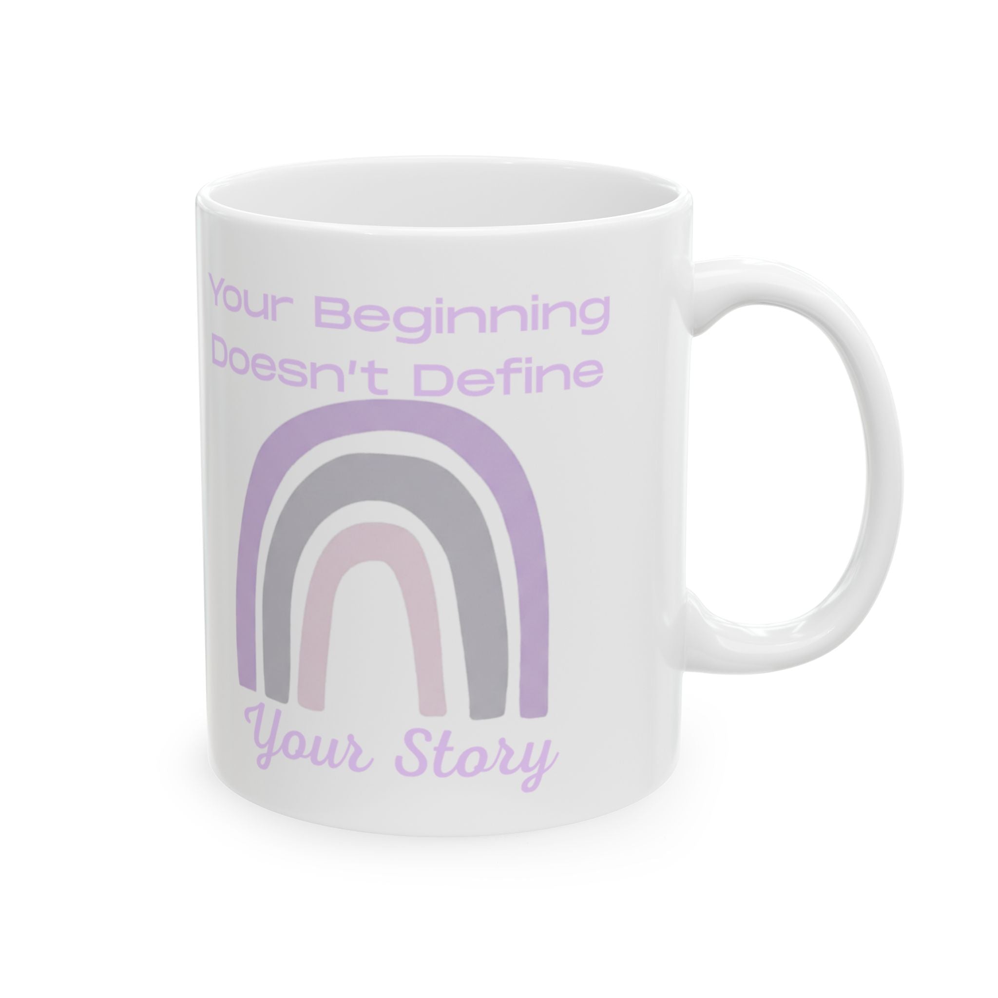 Inspirational Rainbow Ceramic Mug — "Your Beginning Doesn't Define Your Story" (11oz & 15oz)
